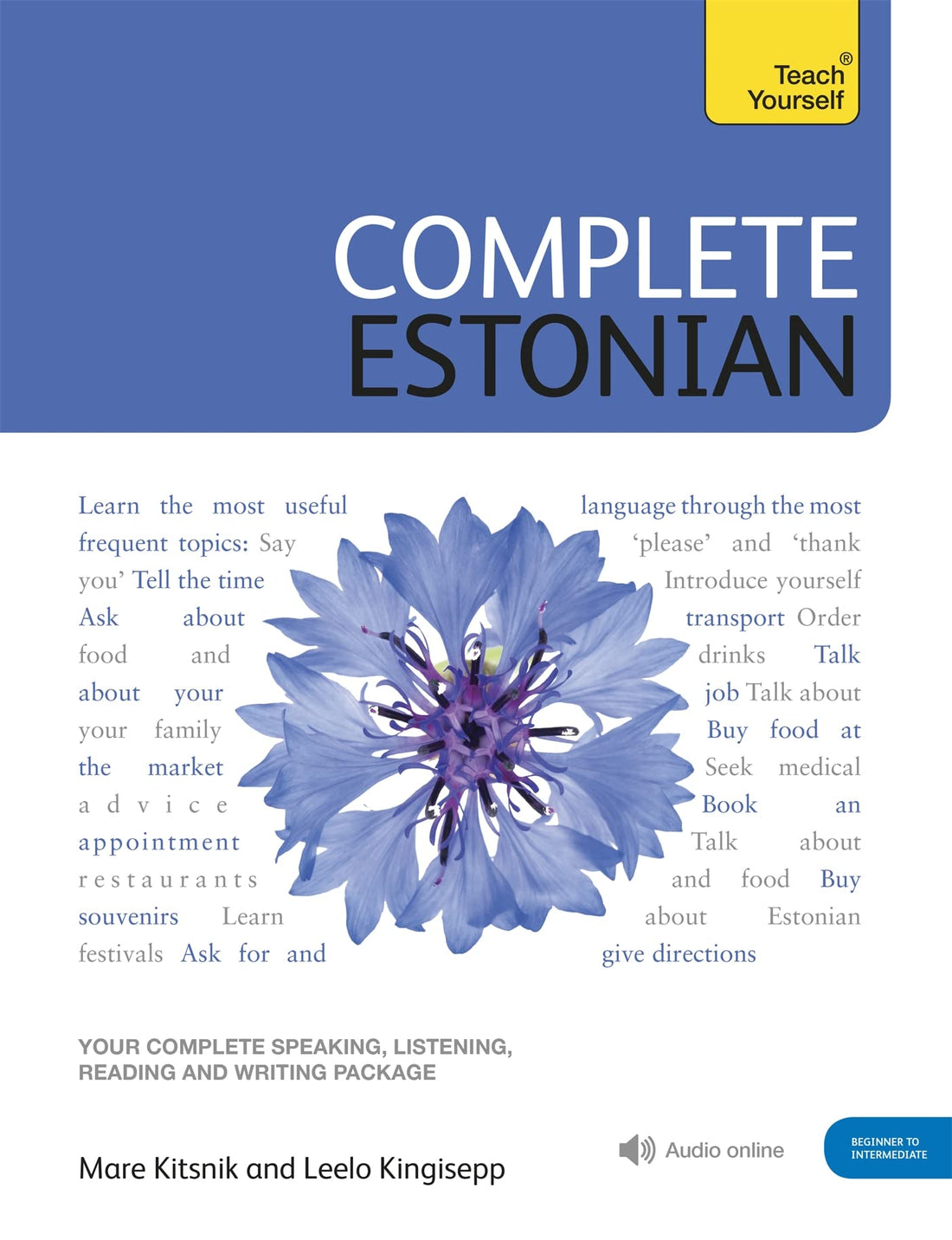 Complete Estonian Beginner to Intermediate Book and Audio Course: Learn to read, write, speak and understand Estonian