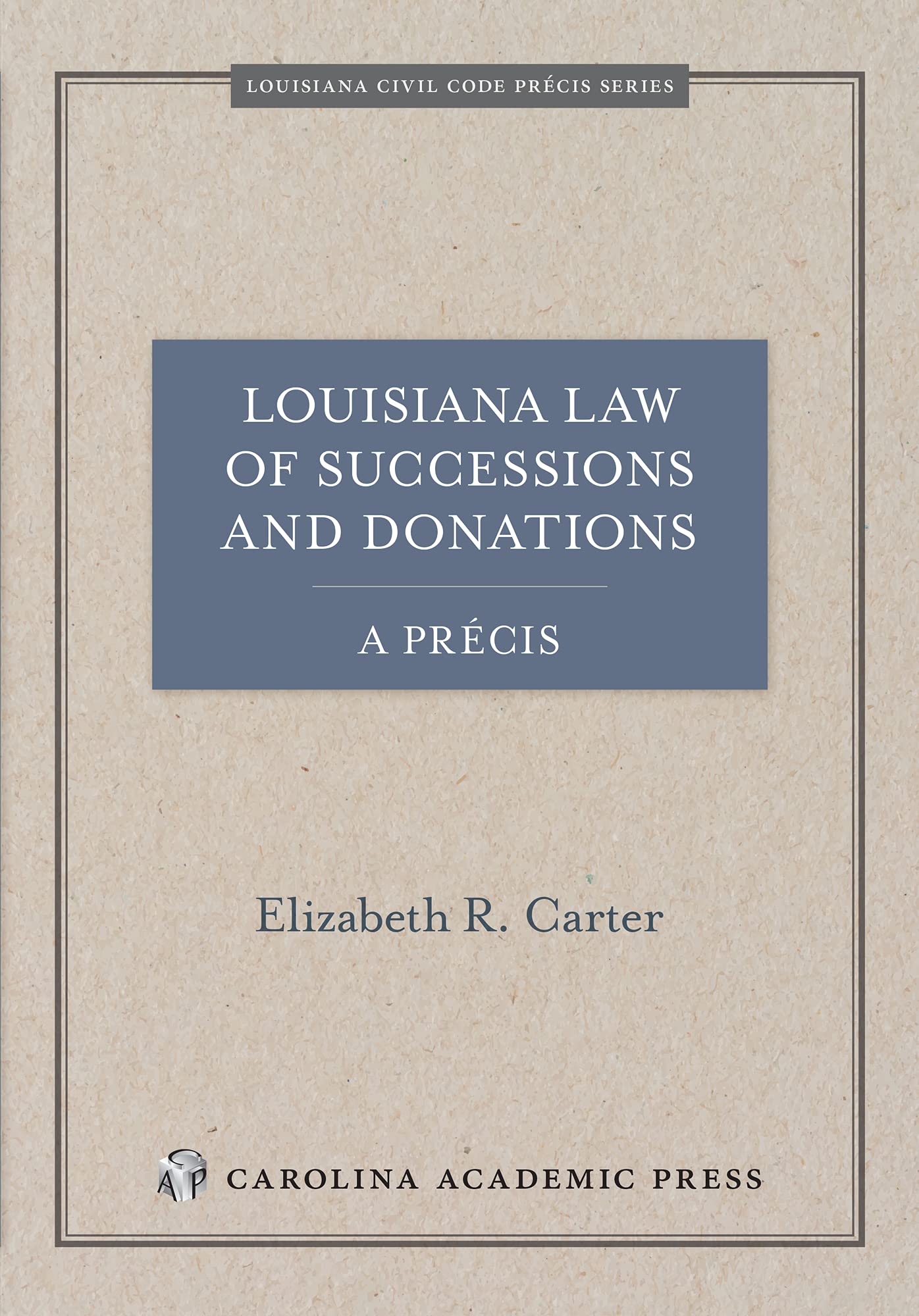 Louisiana Law of Successions and Donations, A Précis (Louisiana Civil Code Precis)