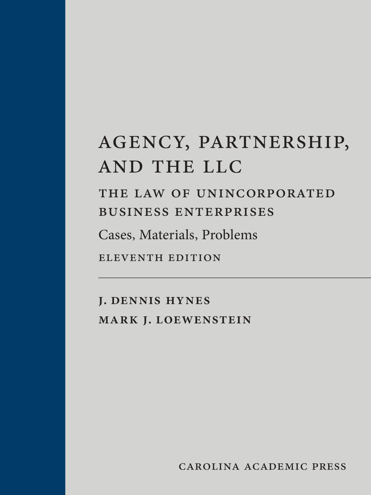 Agency, Partnership, and the LLC: The Law of Unincorporated Business Enterprises: Cases, Materials, Problems