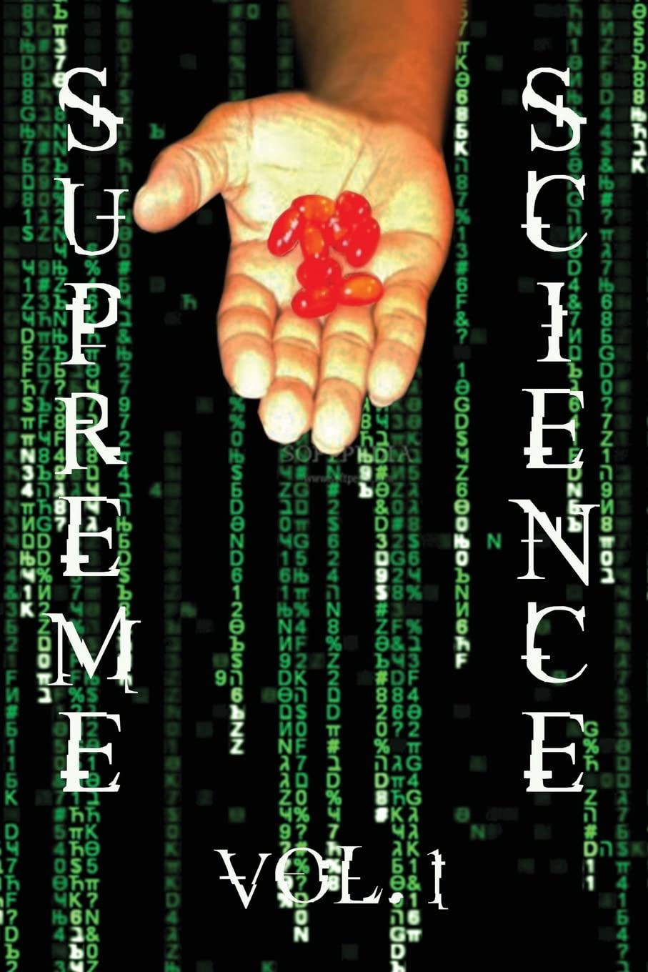 Supreme Science Volume 1: Does The Matrix Really Exist?