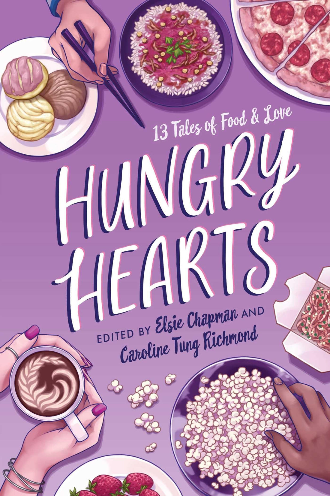 Hungry Hearts: 13 Tales of Food &amp; Love