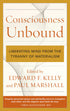 Consciousness Unbound: Liberating Mind from the Tyranny of Materialism — used book cover