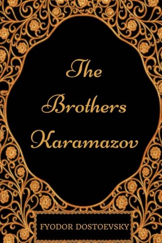 The Brothers Karamazov: By Fyodor Dostoyevsky &amp; Illustrated
