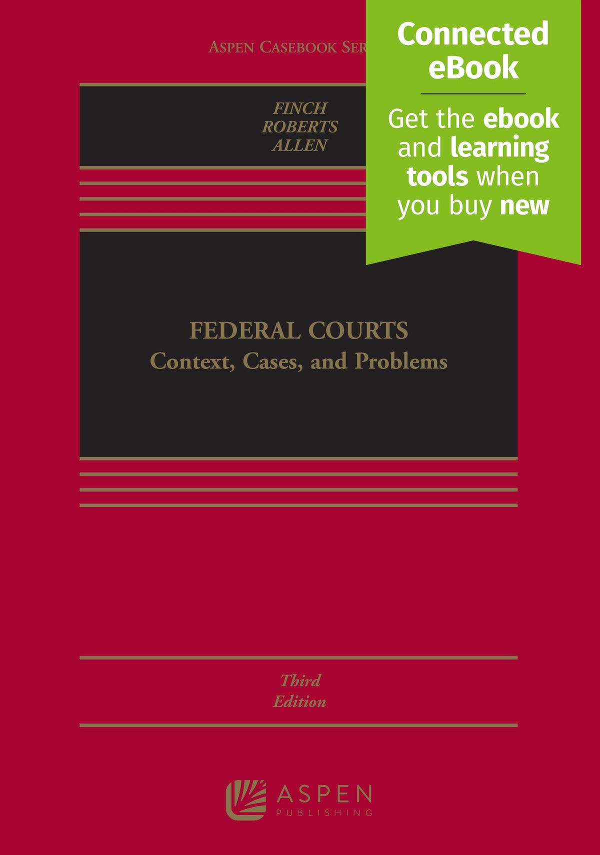 Federal Courts: Context, Cases, and Problems [Connected eBook] (Aspen Casebook)