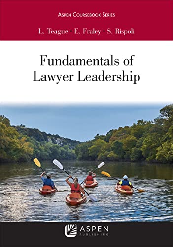 Fundamentals of Lawyer Leadership (Aspen Coursebook Series)
