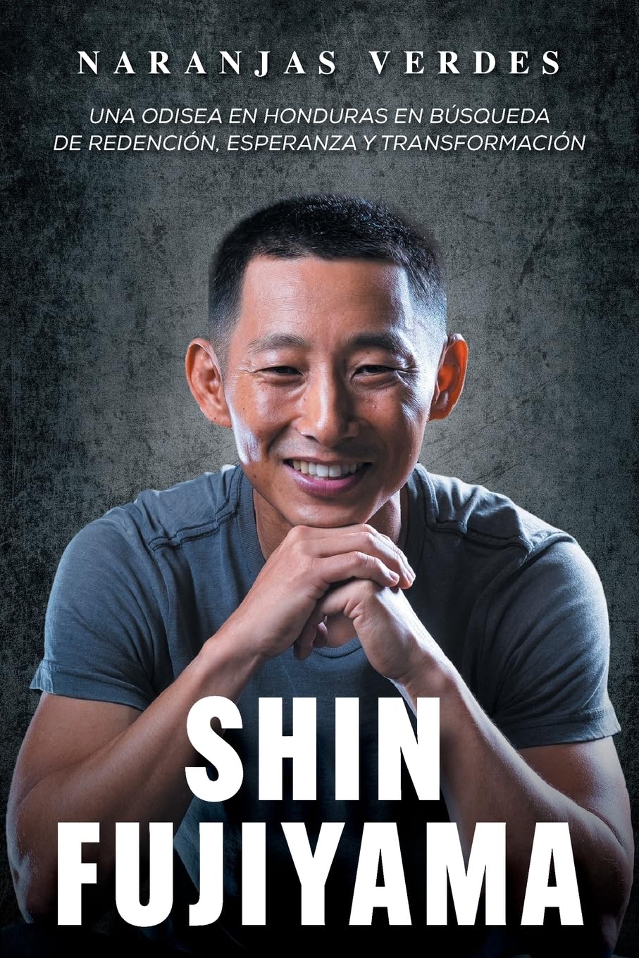 NARANJAS VERDES: UNA ODISEA EN HONDURAS EN BÚSQUEDA DE REDENCIÓN, ESPERANZA Y TRANSFORMACIÓN (Spanish Edition)