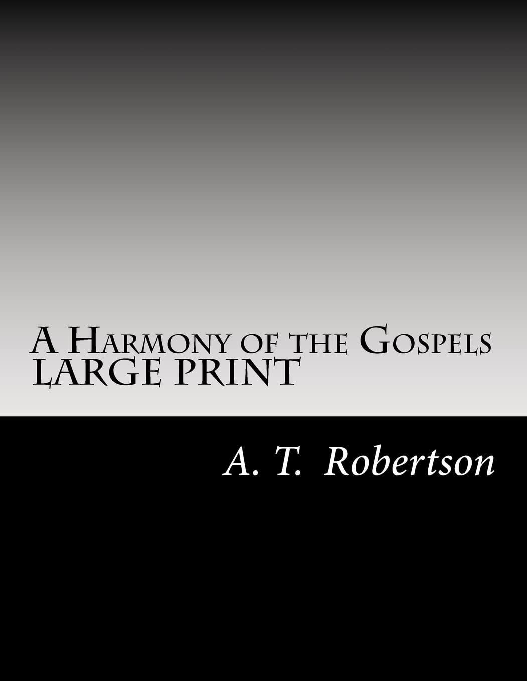 A Harmony of the Gospels By A. T. Robertson — used book cover