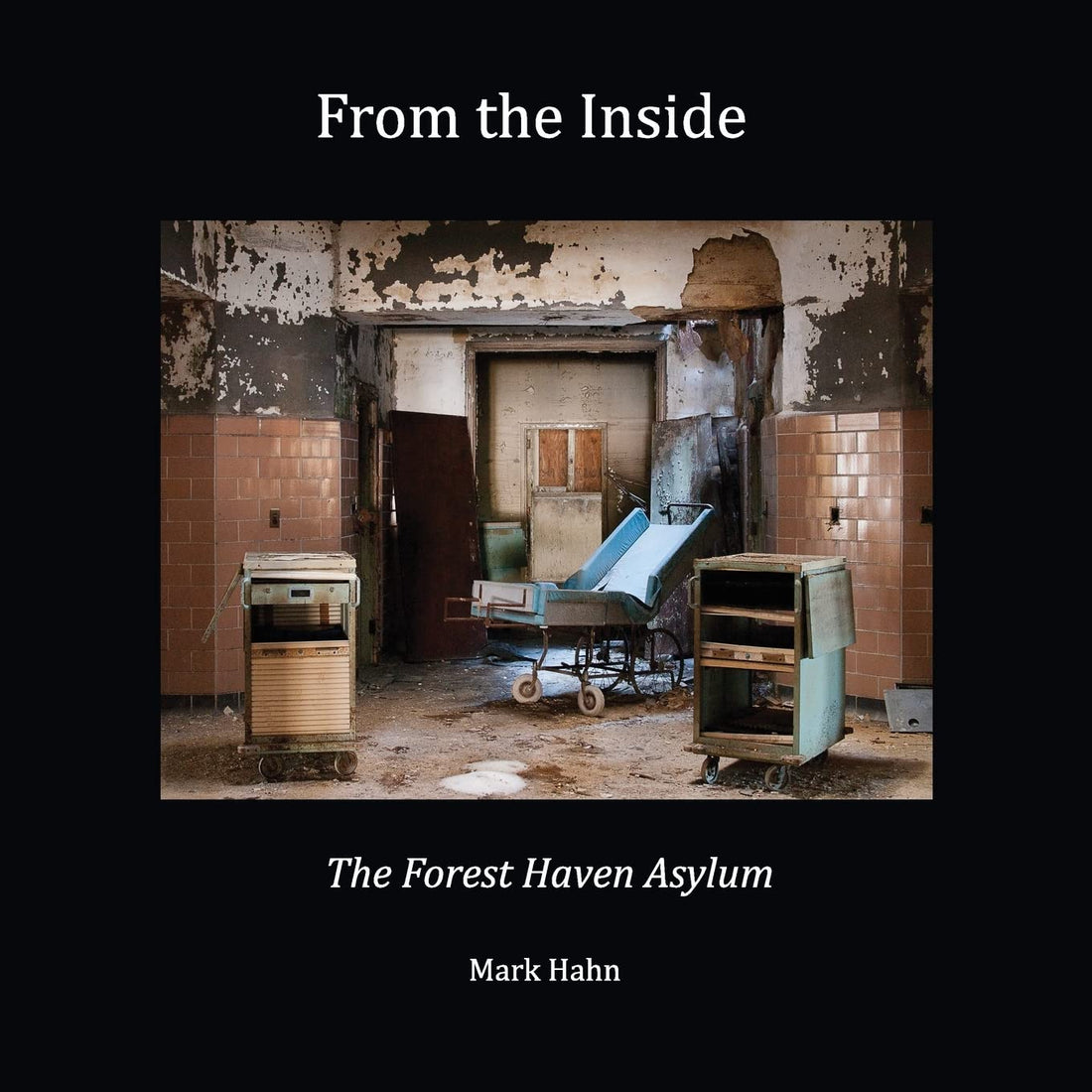 From the Inside: The Forest Haven Asylum