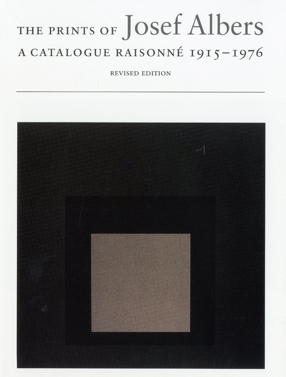 The Prints of Josef Albers: A Catalogue Raisonne 1915-1976