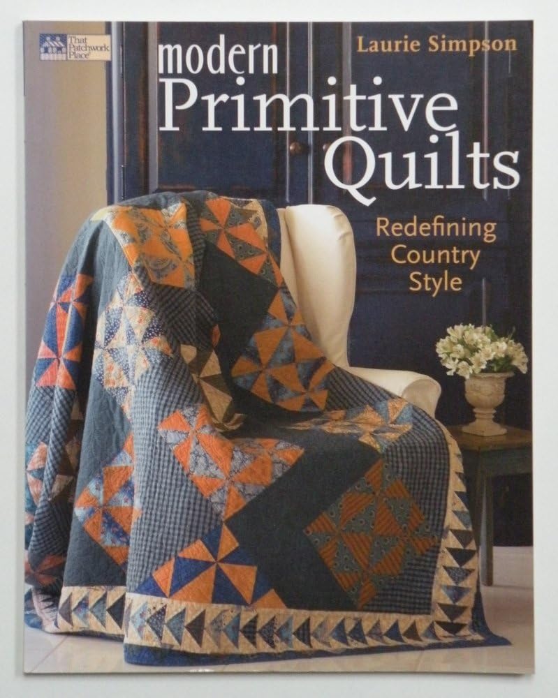 Modern Primitive Quilts: Redefining Country Style