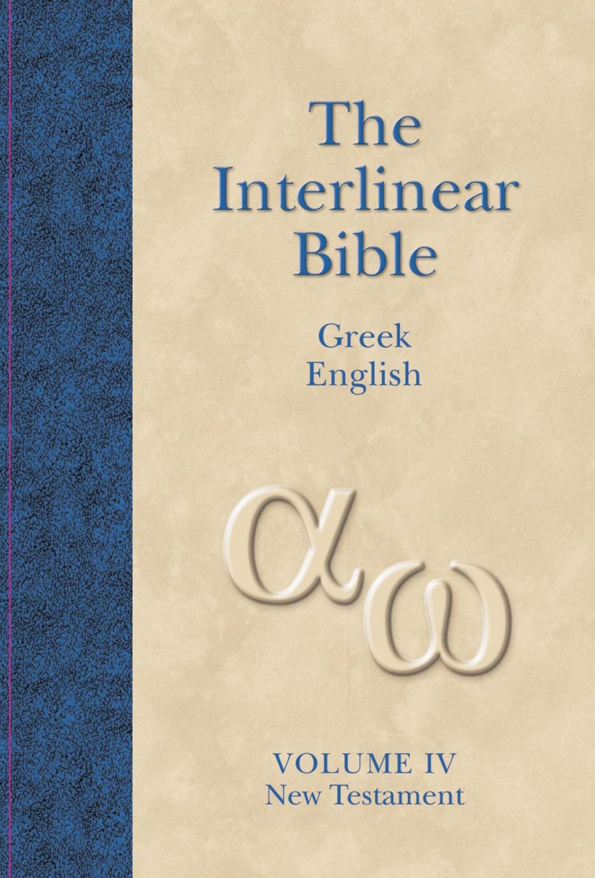 The Interlinear Greek-English Bible, Volume 4: New Testament