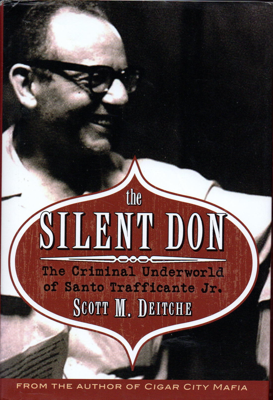 The Silent Don: The Criminal Underworld of Santo Trafficante Jr.