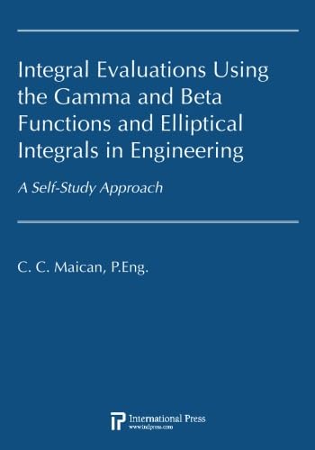 Integral Evaluations Using the Gamma and Beta Functions and Elliptic Integrals in Engineering — used book cover
