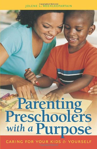 Parenting Preschoolers with a Purpose: Caring for Your Kids &amp; Yourself