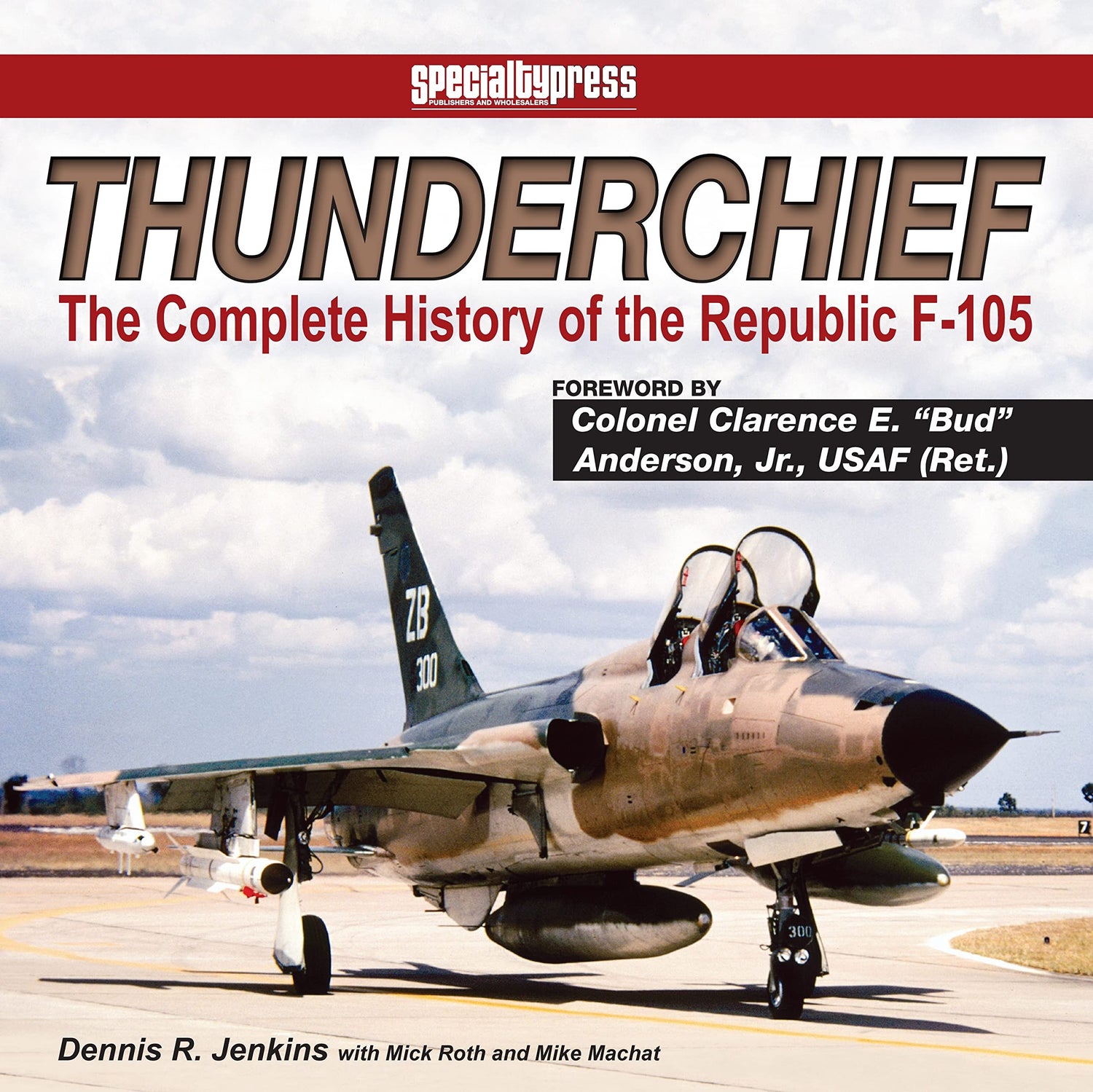 Thunderchief: The Complete History of the Republic F-105 — used book cover
