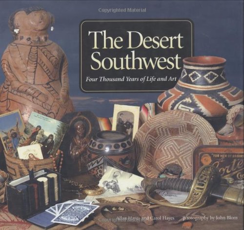 The Desert Southwest: Four Thousand Years of Life and Art