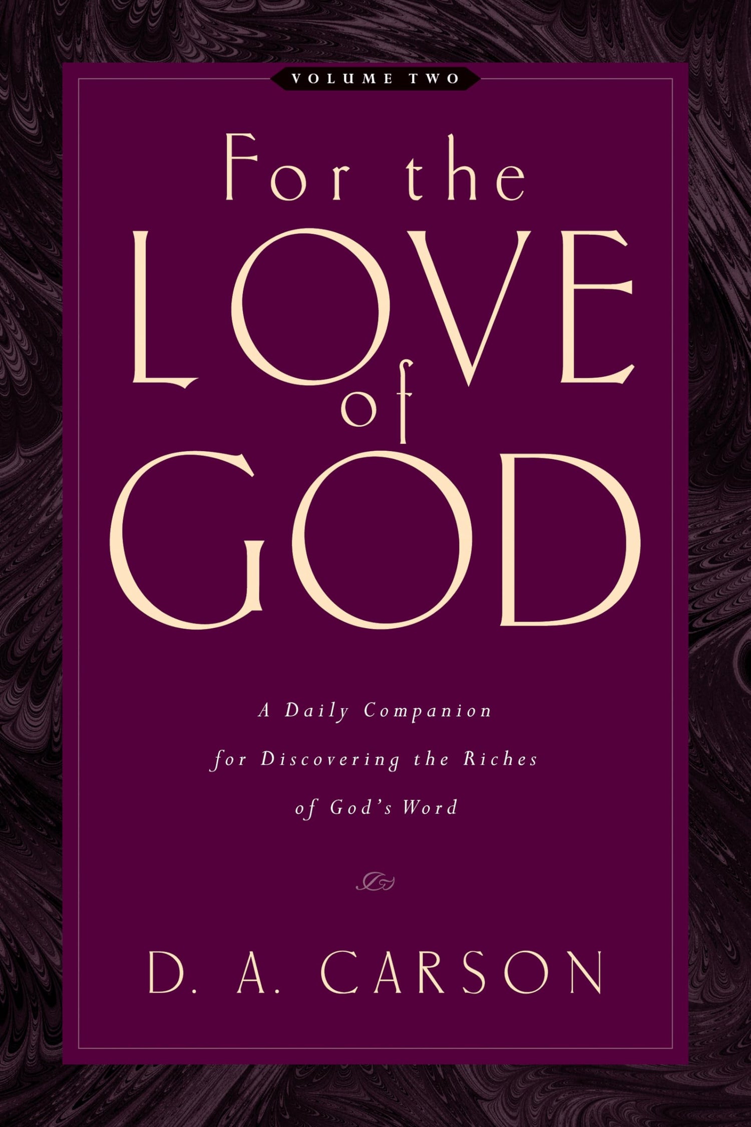 For the Love of God: A Daily Companion for Discovering the Riches of God&