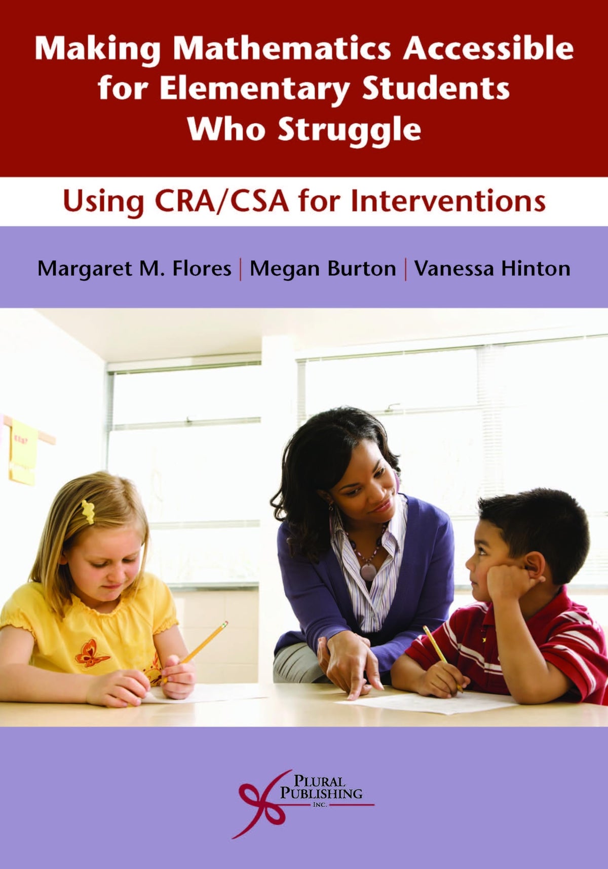 Making Mathematics Accessible for Elementary Students Who Struggle: Using CRA/CSA for Interventions