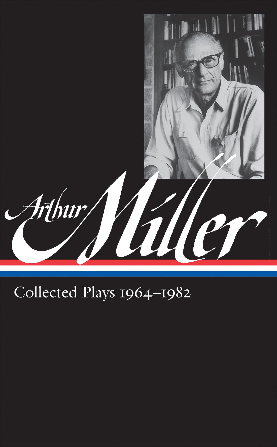 Arthur Miller: Collected Plays Vol. 2 1964-1982 (LOA 