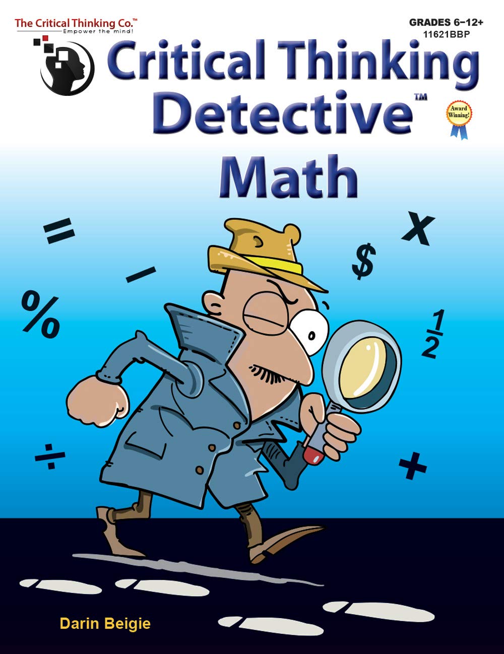 Critical Thinking Detective Math Workbook - Fun Mystery Cases to Improve Math Skills (Grades 6-12+)