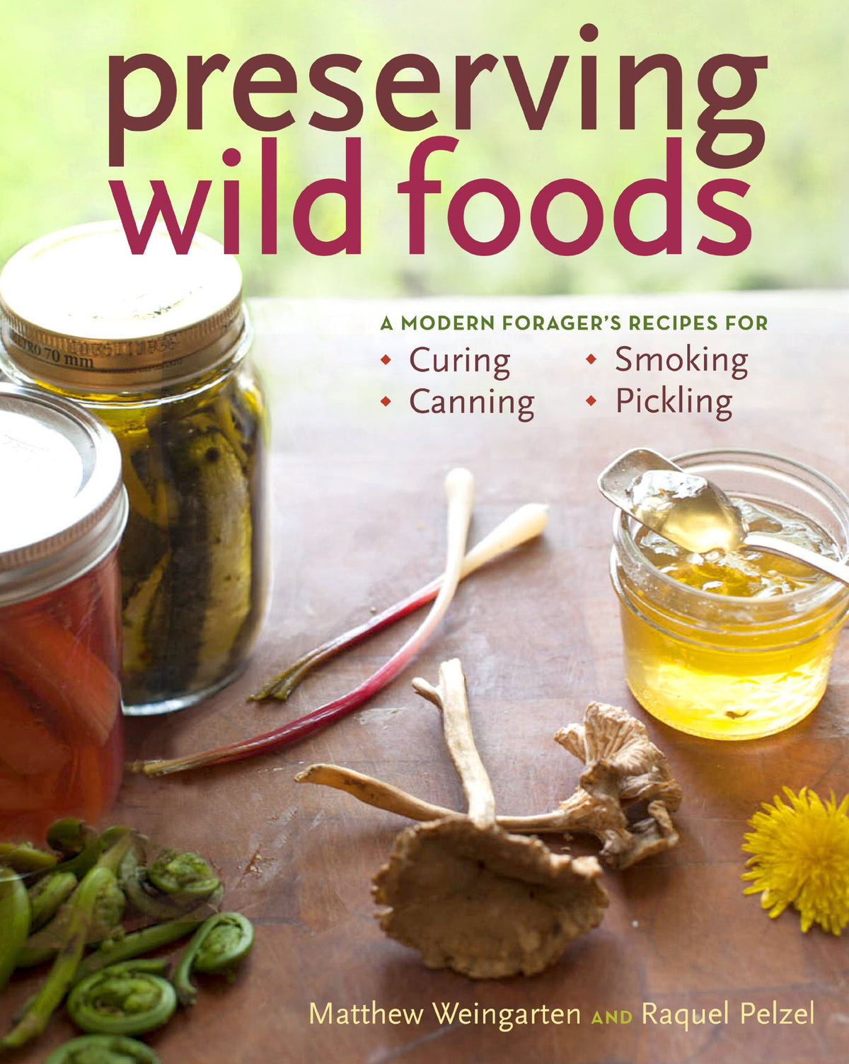 Preserving Wild Foods: A Modern Forager&