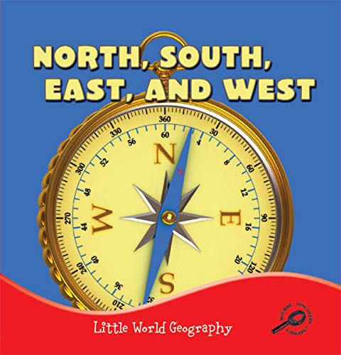 Rourke Educational Media North, South, East, and West (Little World Geography)