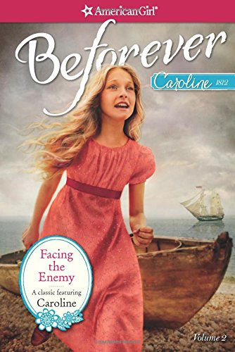 Facing the Enemy: A Caroline Classic (American Girl Beforever: Caroline Classic, 2)