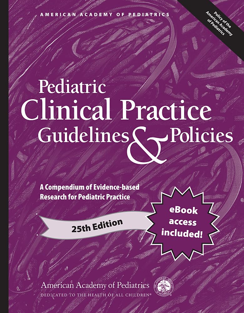 Pediatric Clinical Practice Guidelines &amp; Policies: A Compendium of Evidence-based Research for Pediatric Practice