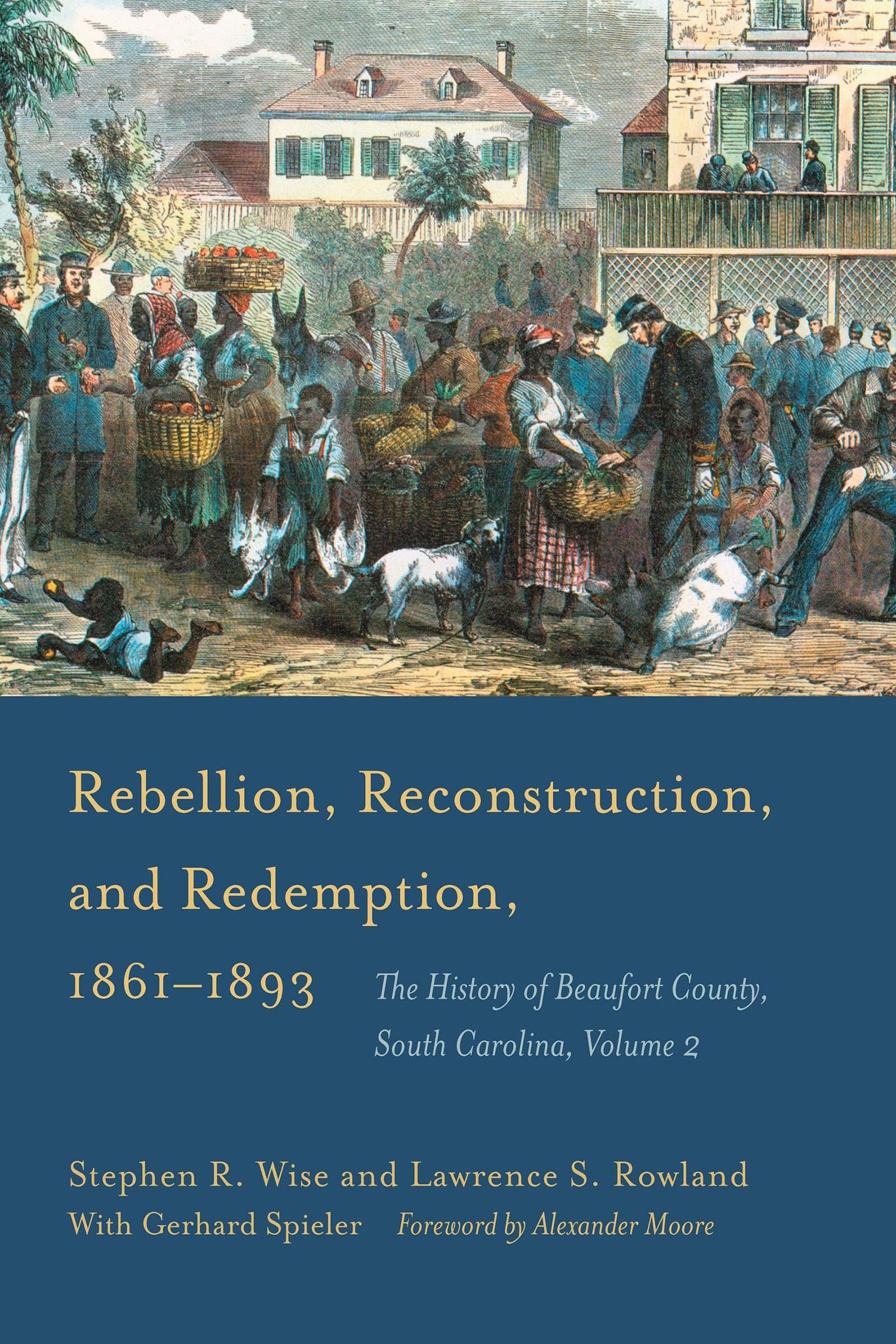 Rebellion, Reconstruction, and Redemption, 1861–1893: The History of Beaufort County, South Carolina