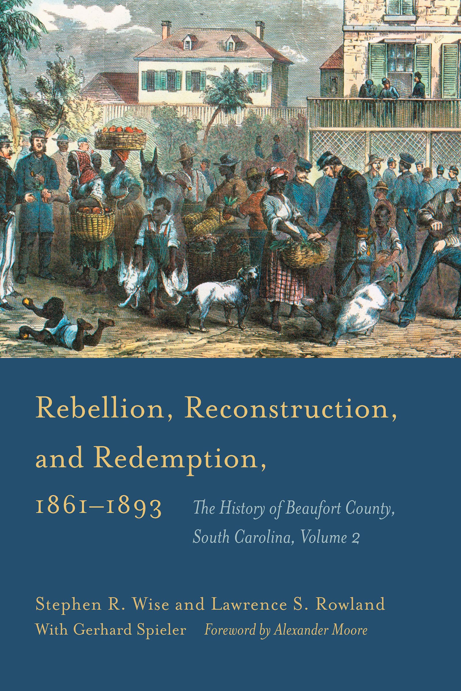 Rebellion, Reconstruction, and Redemption, 1861–1893: The History of Beaufort County, South Carolina