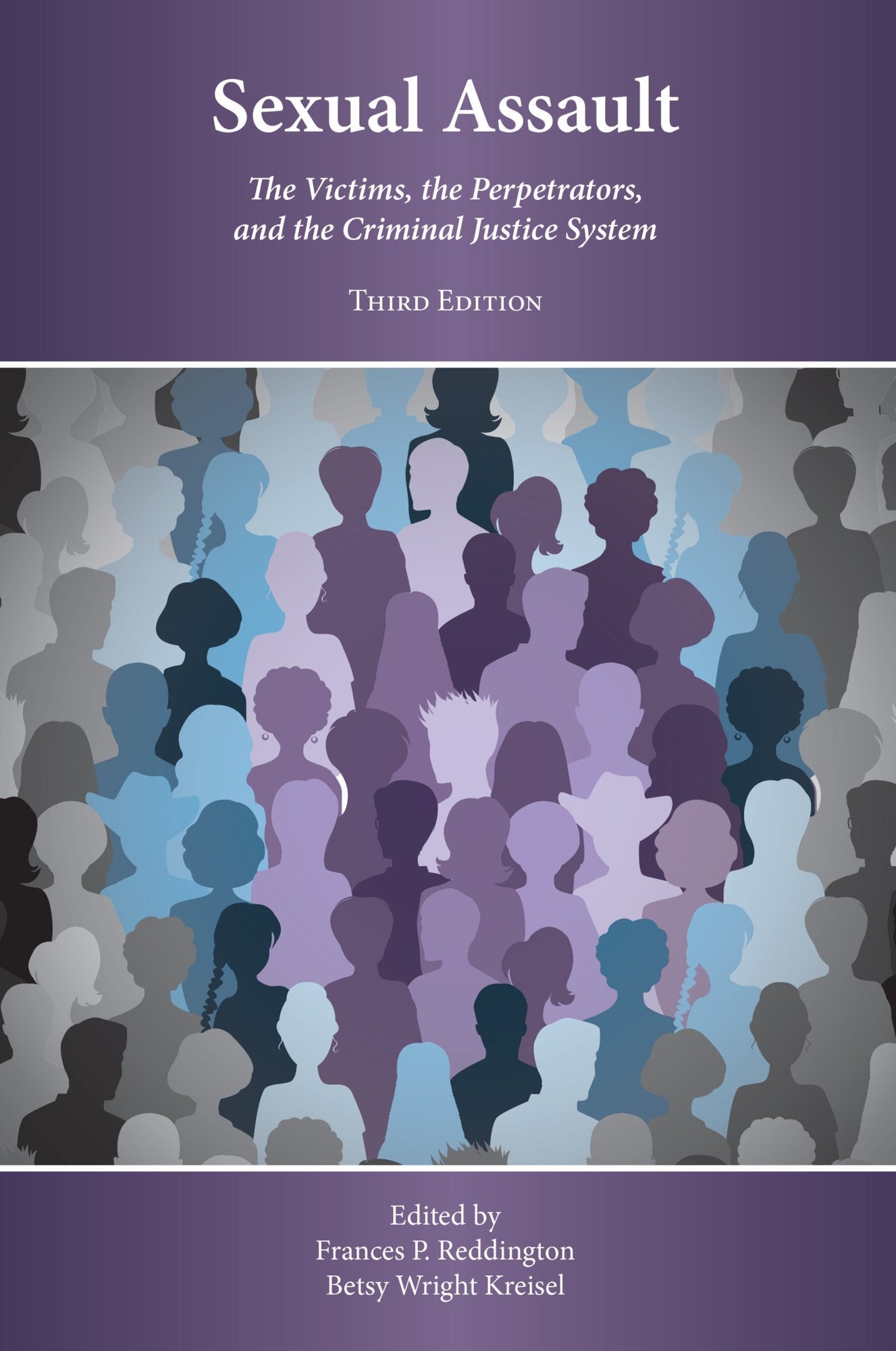 Sexual Assault: The Victims, the Perpetrators, and the Criminal Justice System