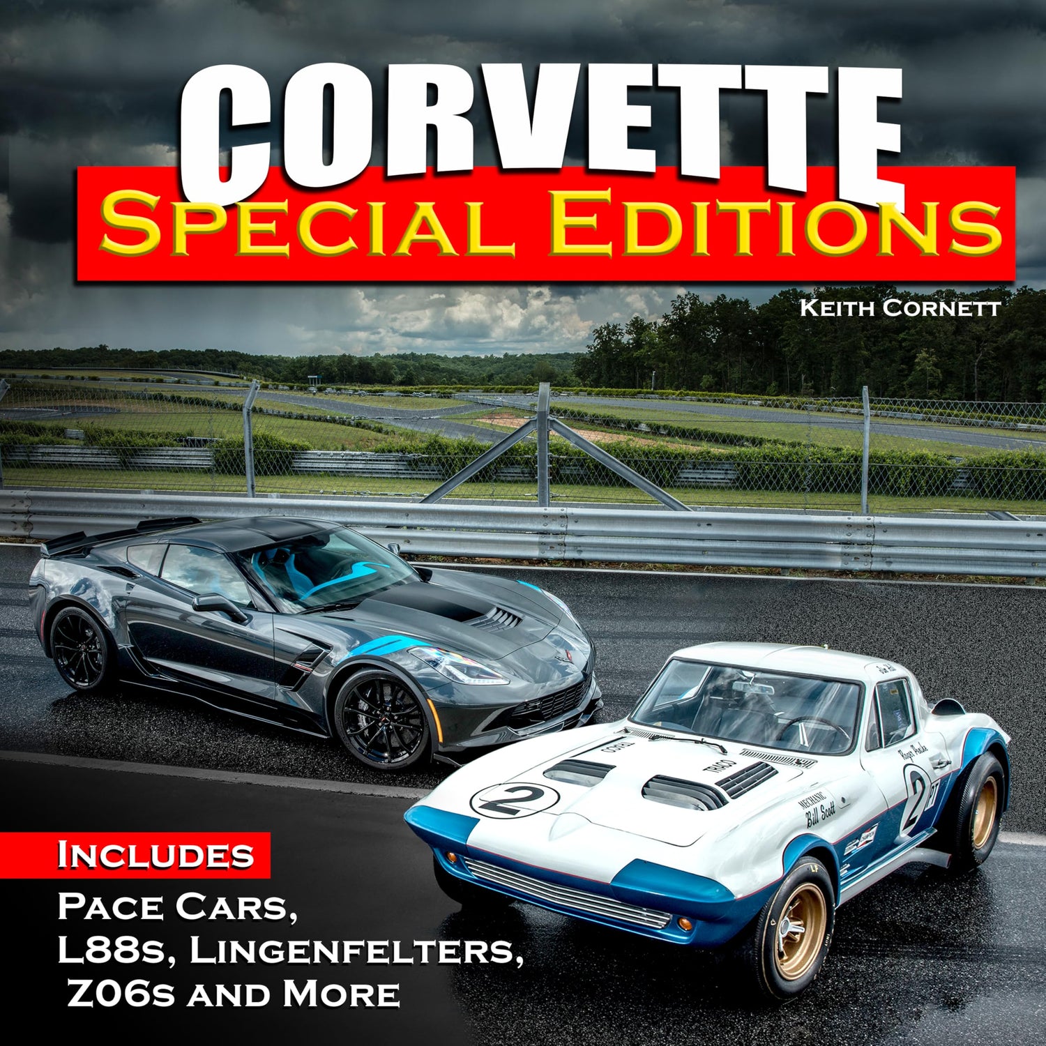 Corvette Special Editions: Includes Pace Cars, L88s, Callaways, Z06s and More