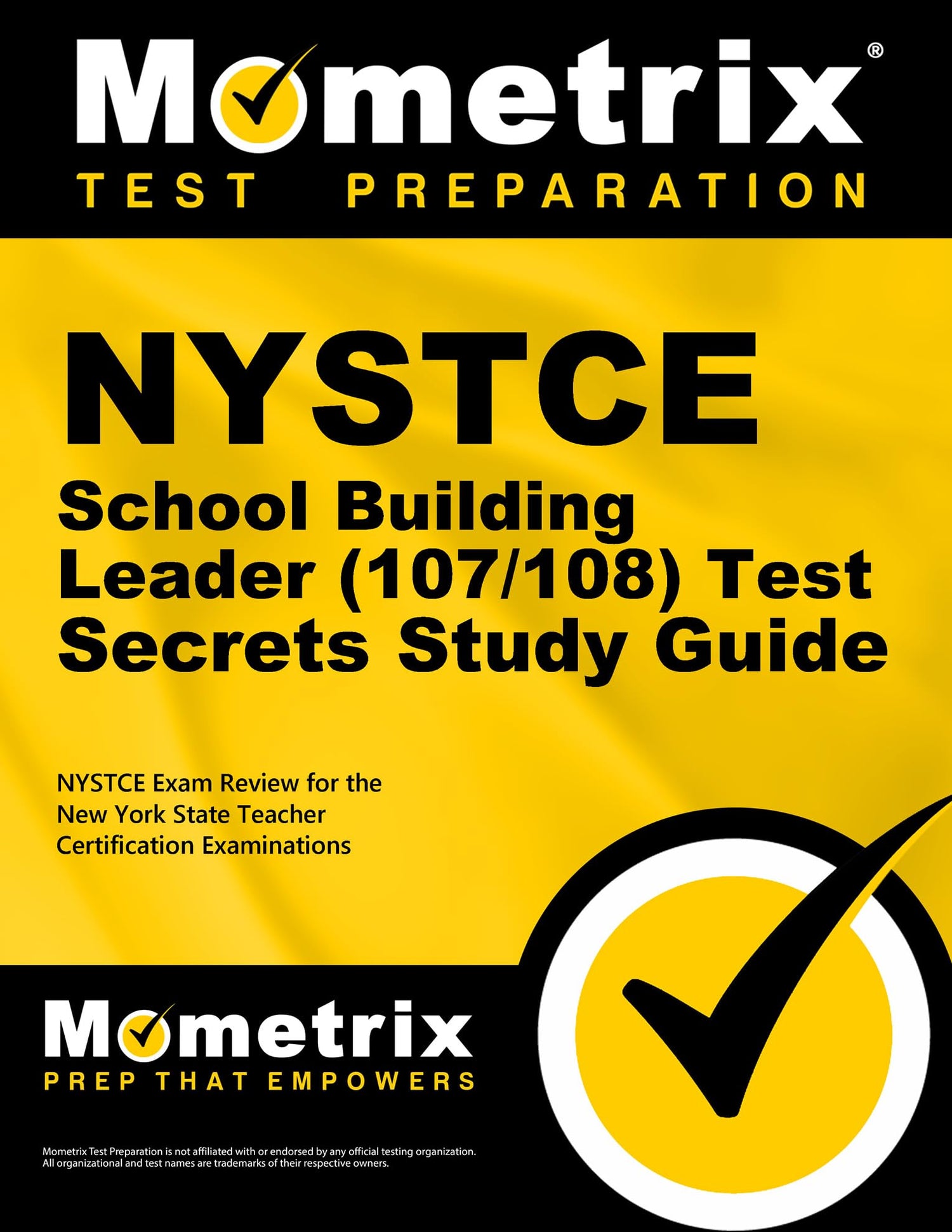 NYSTCE School Building Leader (107/108) Test Secrets Study Guide: NYSTCE Exam Review for the New York State Teacher Certification Examinations.