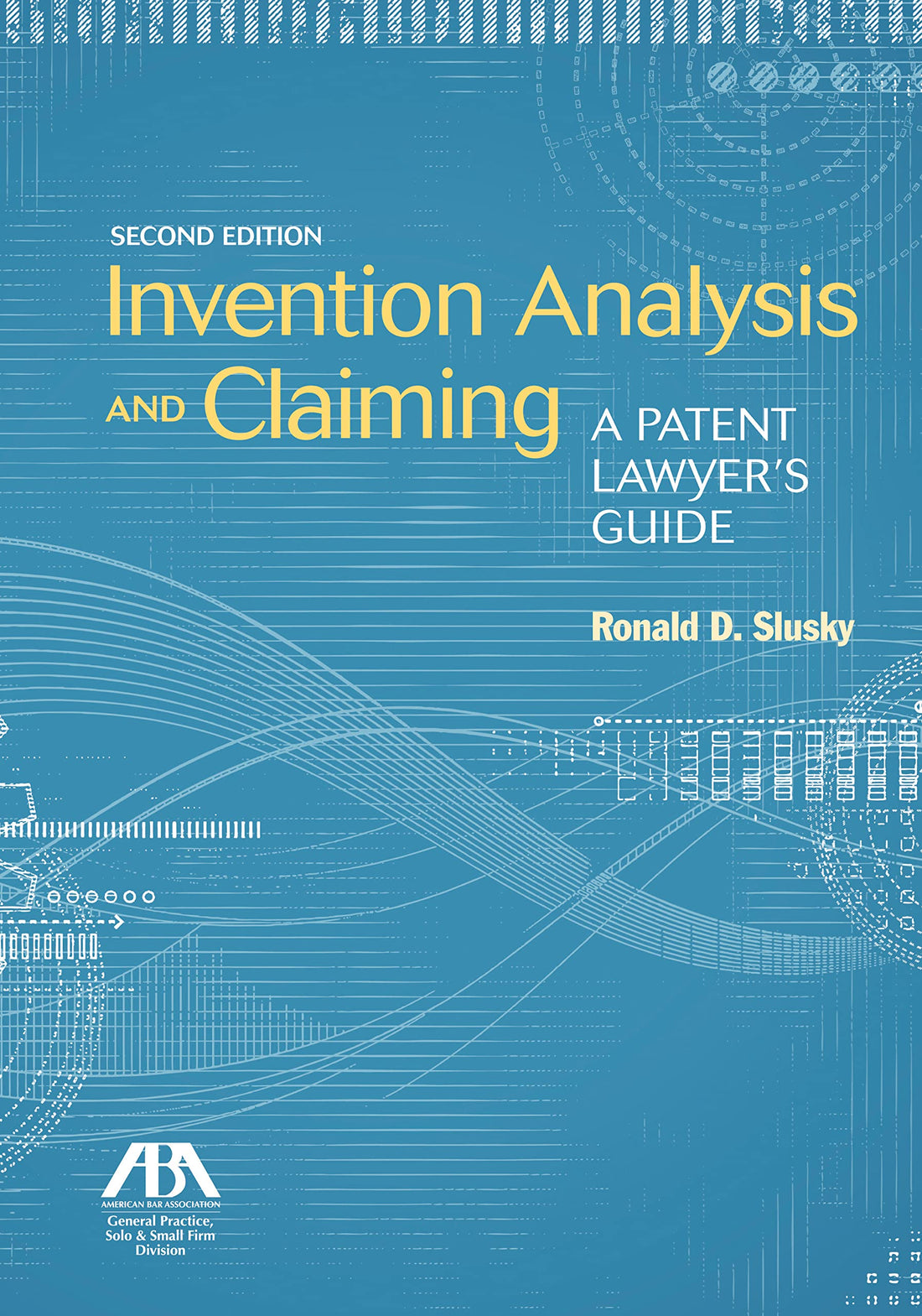 Invention Analysis and Claiming: A Patent Lawyer&