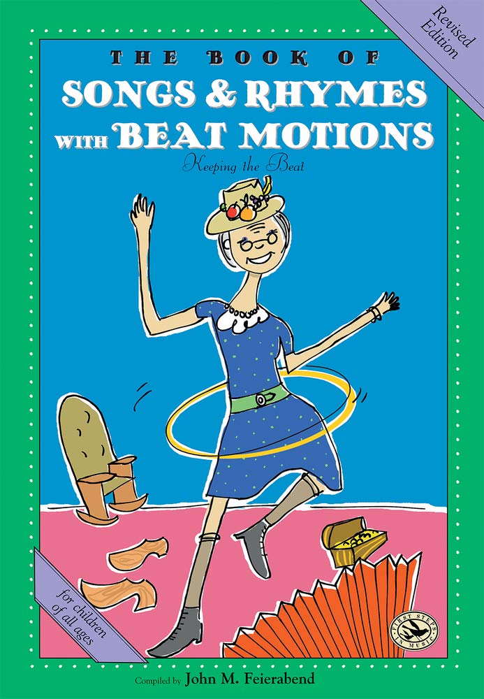 The Book of Songs & Rhymes with Beat Motions: Revised Edition (First Steps in Music series)