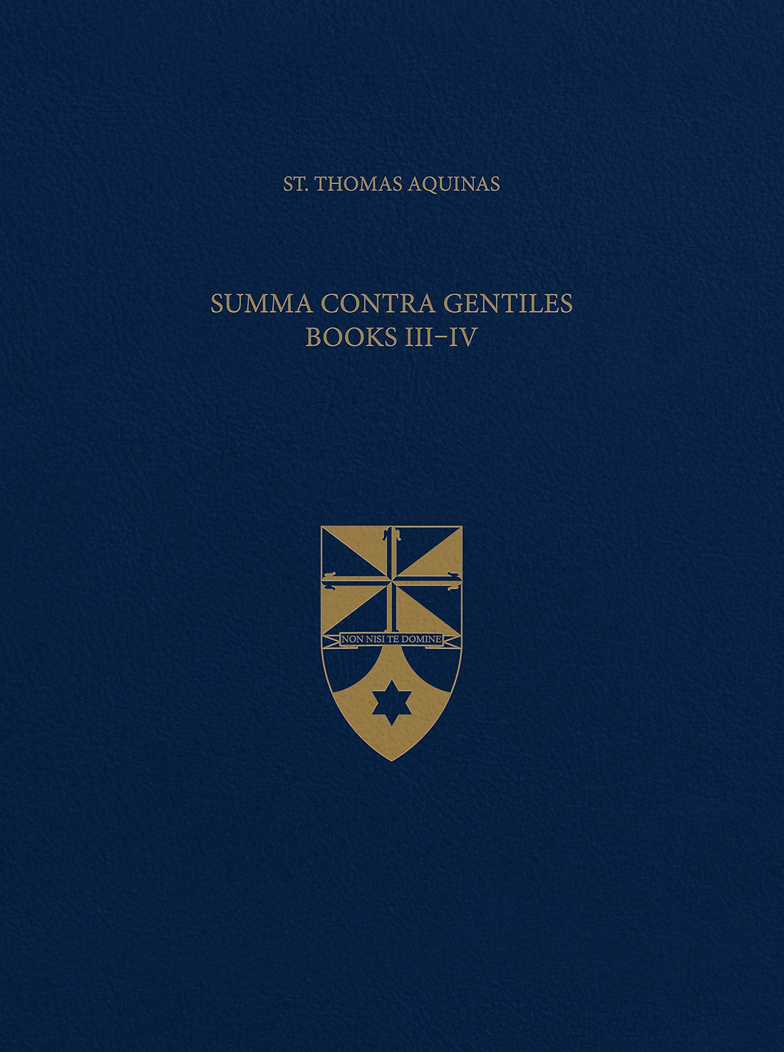 Summa Contra Gentiles, Books III & IV (Latin-English Opera Omnia)