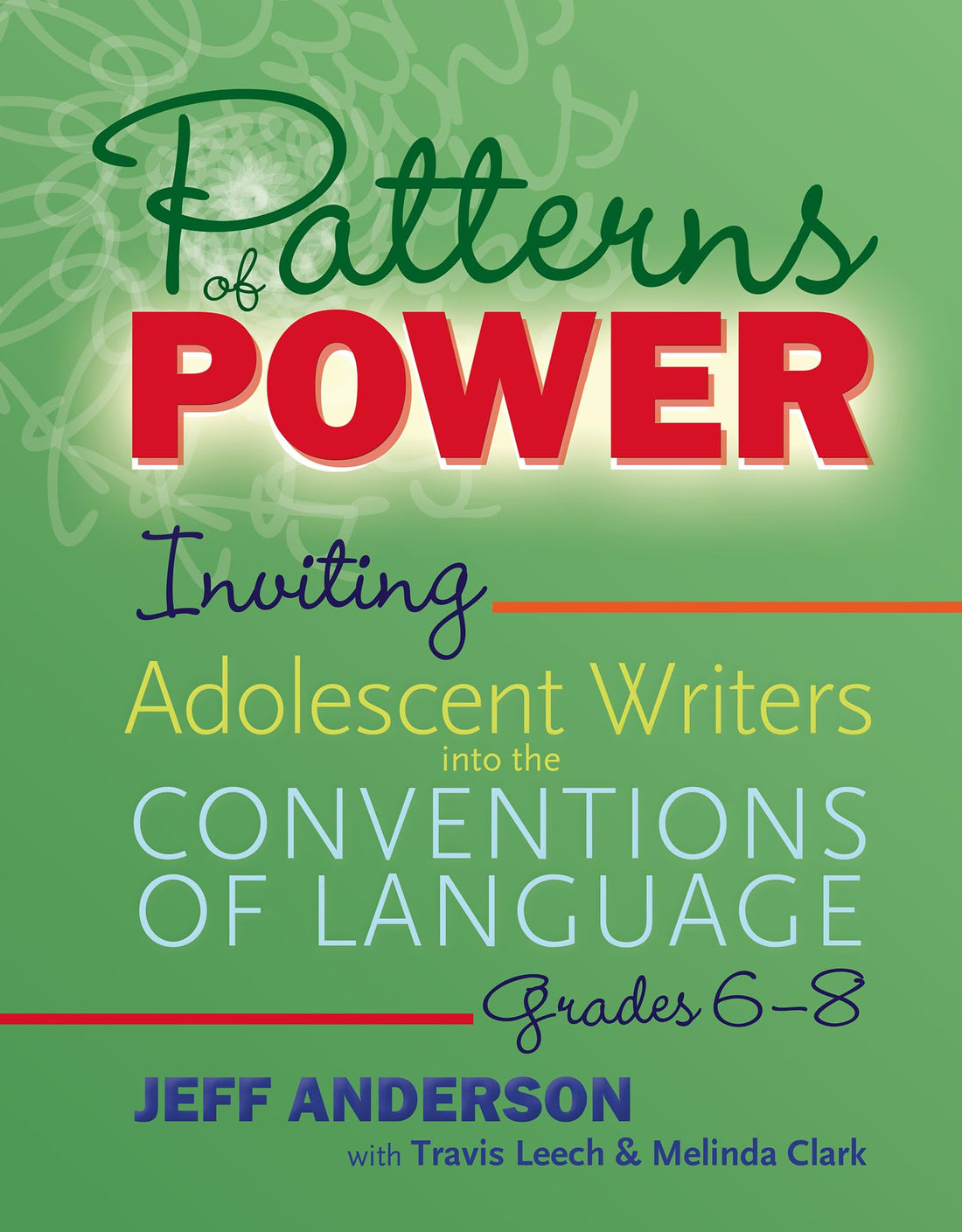 Patterns of Power, Grades 6–8: Inviting Adolescent Writers into the Conventions of Language (Pathways of Politics)