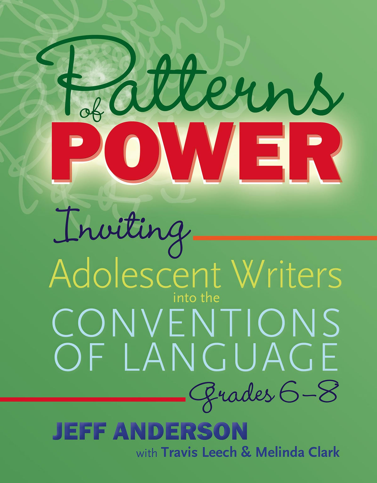 Patterns of Power, Grades 6–8: Inviting Adolescent Writers into the Conventions of Language (Pathways of Politics)