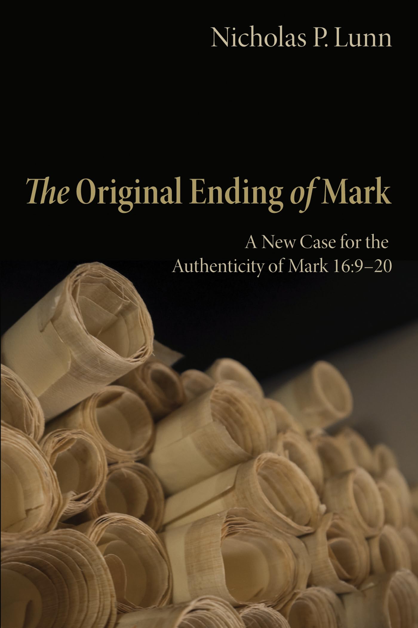 The Original Ending of Mark: A New Case for the Authenticity of Mark 16:9-20
