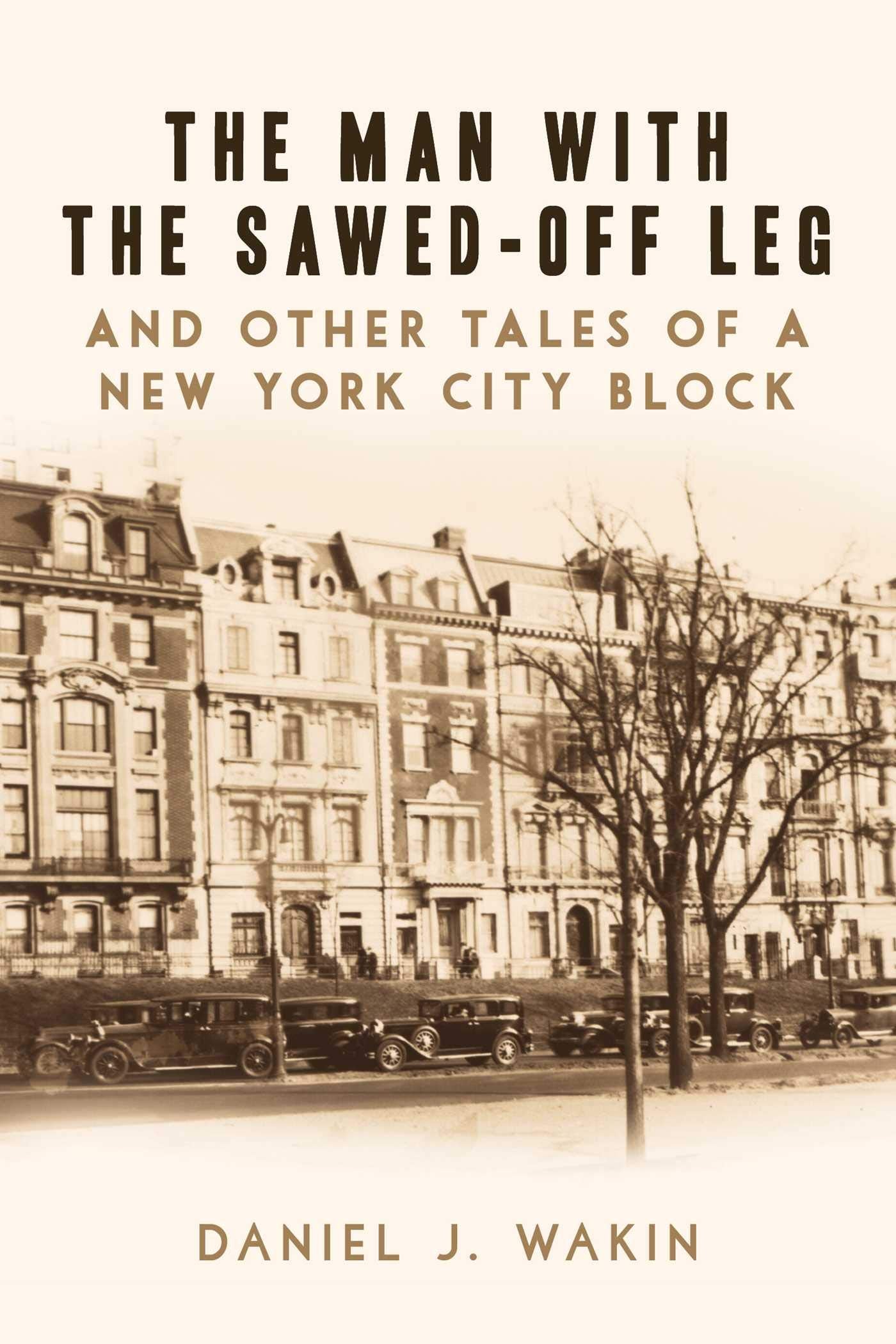 The Man with the Sawed-Off Leg and Other Tales of a New York City Block — used book cover