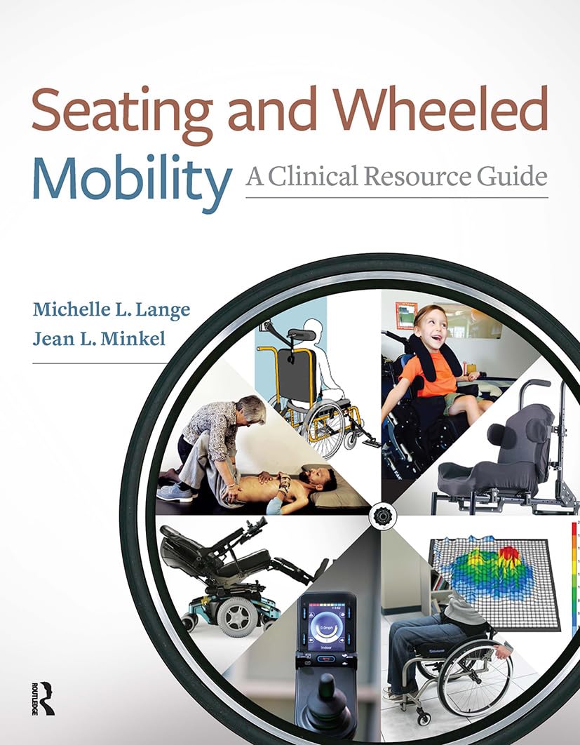 Seating and Wheeled Mobility: A Clinical Resource Guide