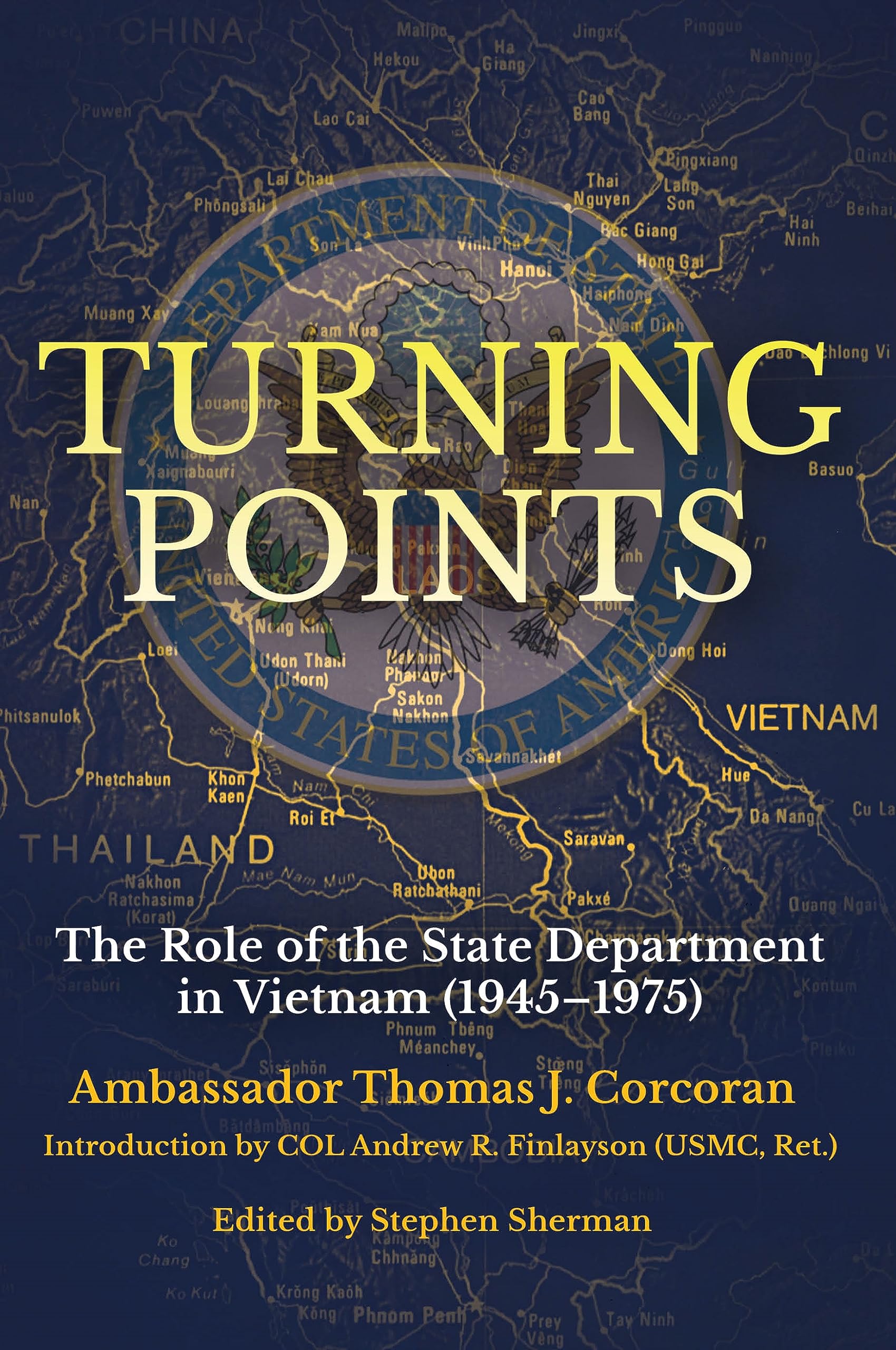 Turning Points: The Role of the State Department in Vietnam (1945–1975)