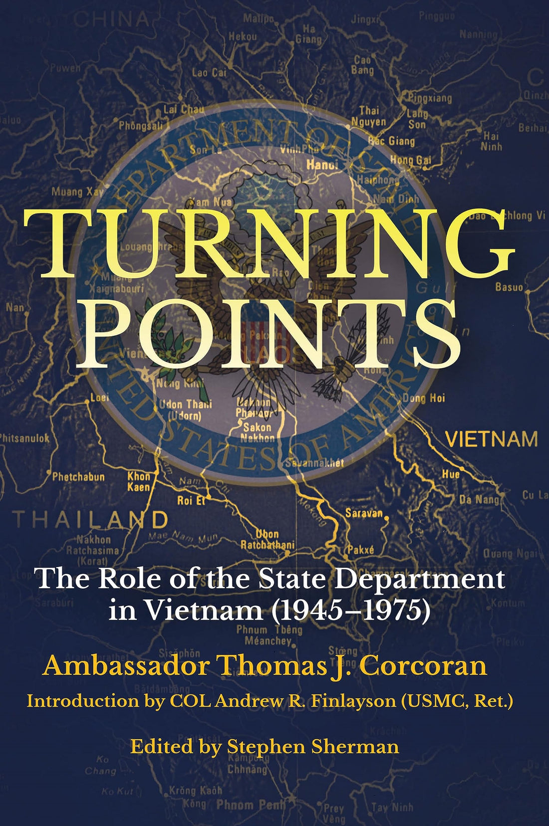 Turning Points: The Role of the State Department in Vietnam (1945–1975)
