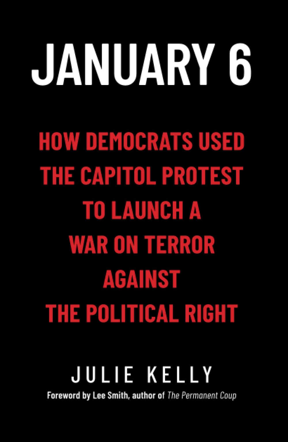 January 6: How Democrats Used the Capitol Protest to Launch a War on Terror Against the Political Right — used book cover