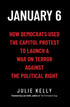 January 6: How Democrats Used the Capitol Protest to Launch a War on Terror Against the Political Right — used book cover