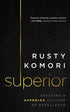 Superior: Creating a Superior Culture of Excellence — used book cover