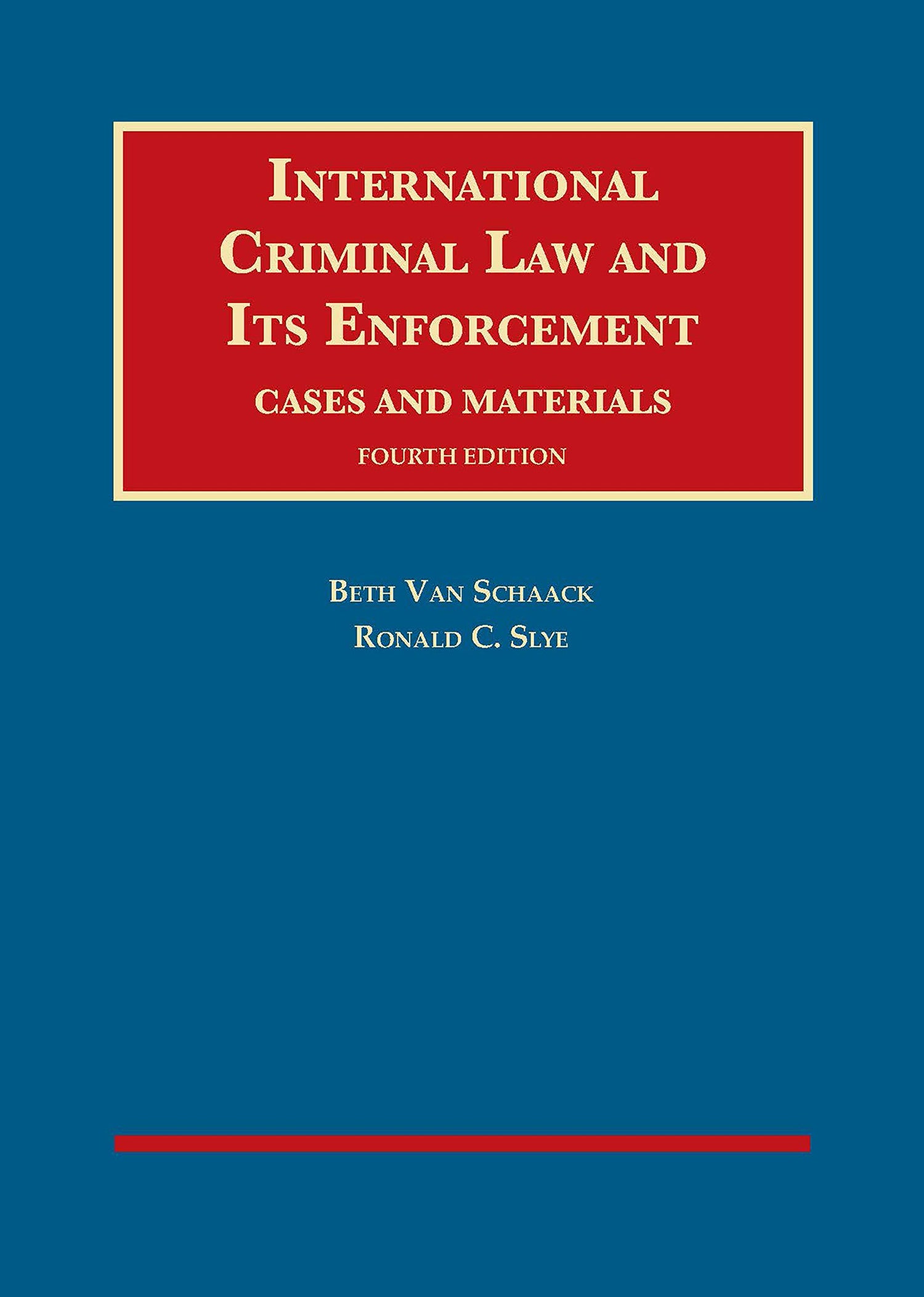 International Criminal Law and Its Enforcement, Cases and Materials (University Casebook Series)