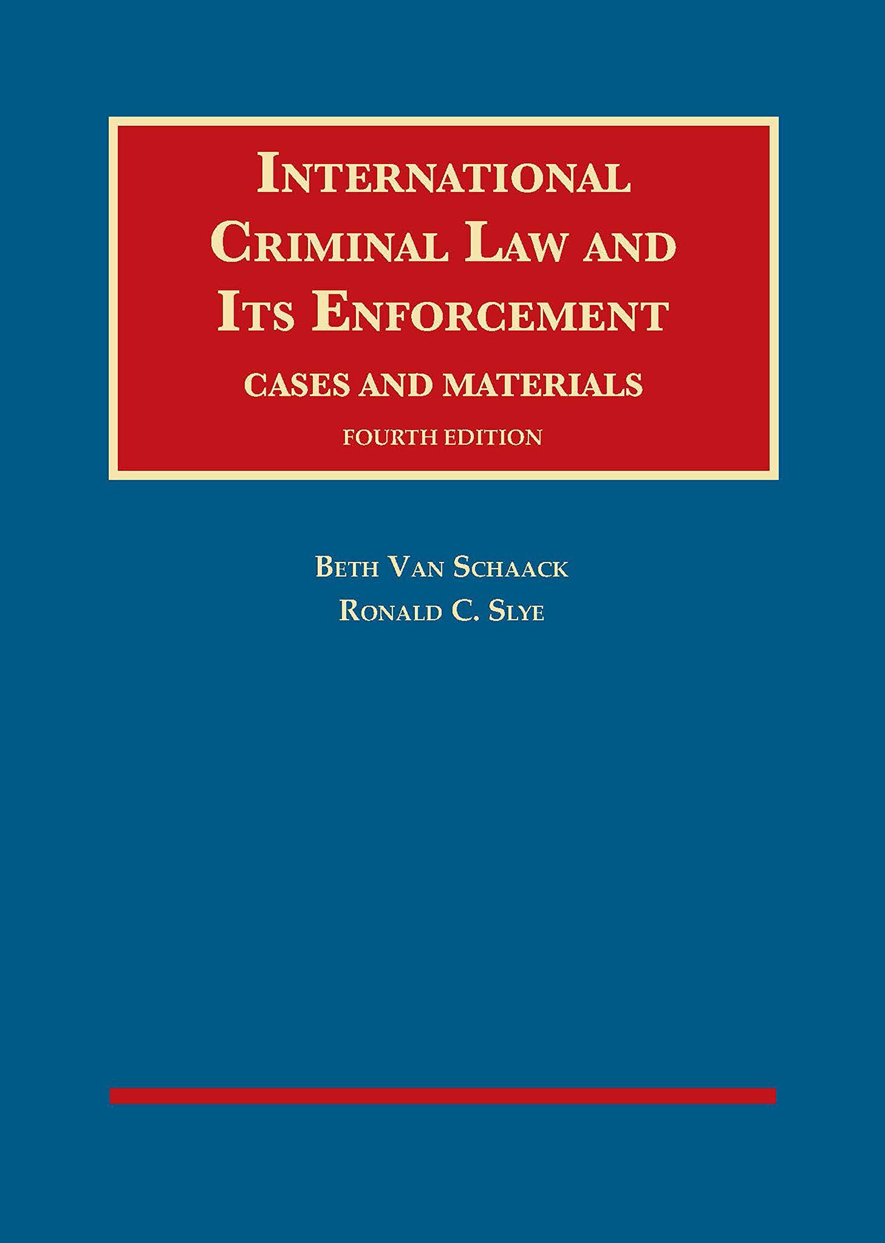 International Criminal Law and Its Enforcement, Cases and Materials (University Casebook Series)