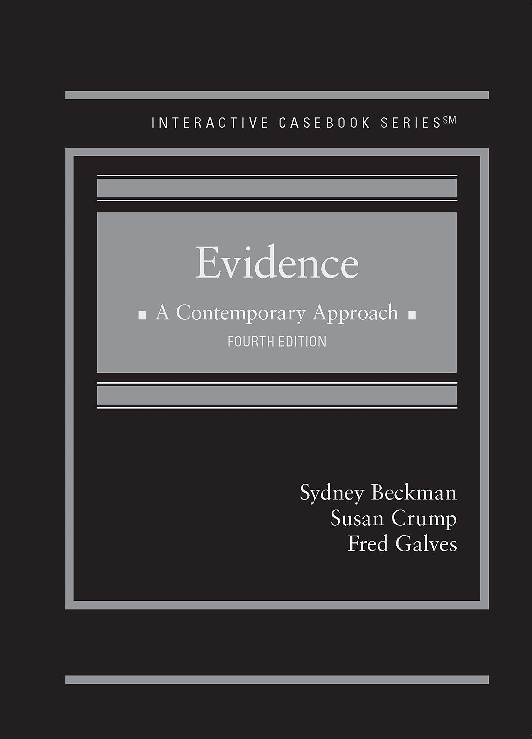 Evidence, A Contemporary Approach (Interactive Casebook Series)