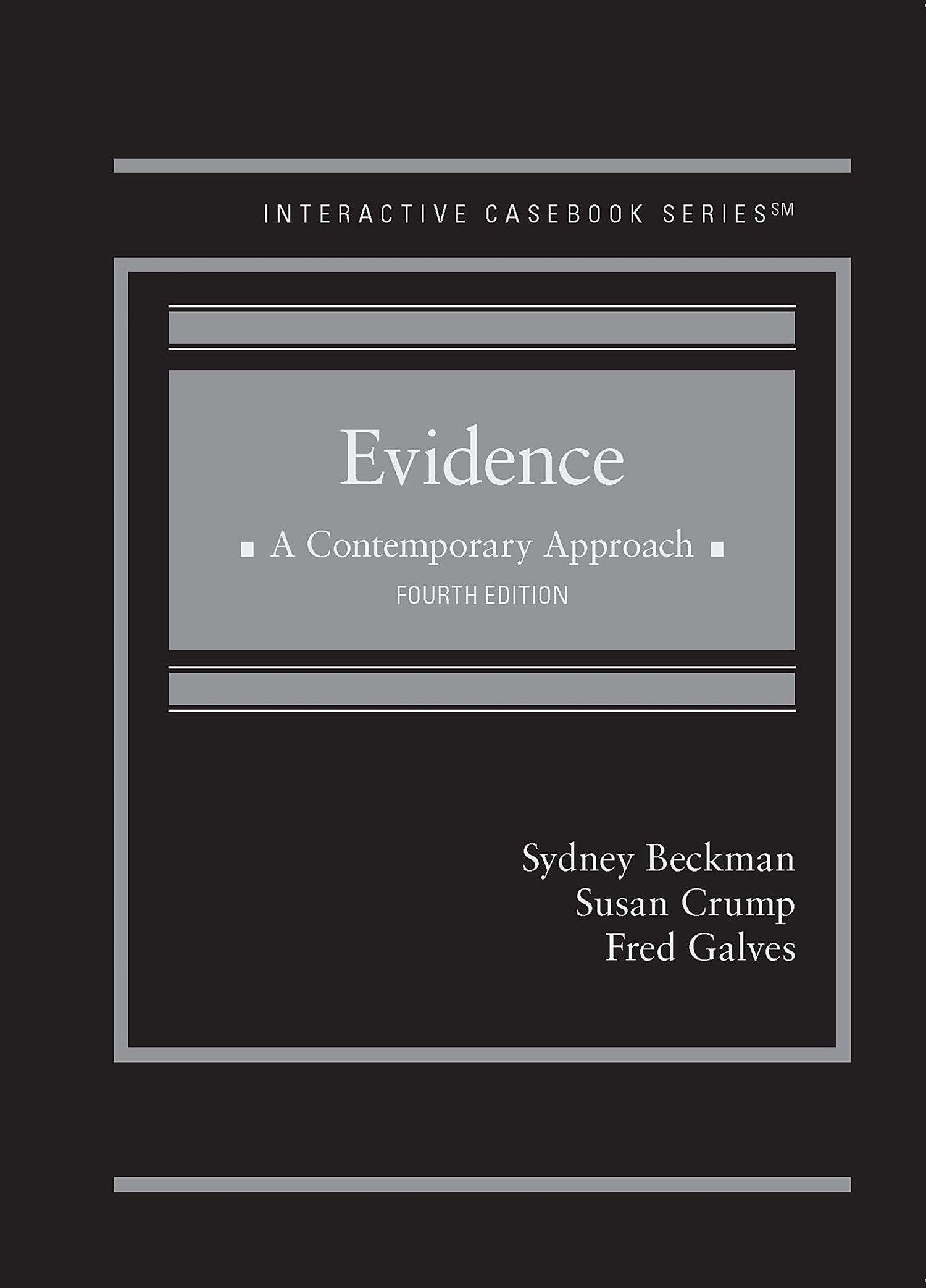 Evidence, A Contemporary Approach (Interactive Casebook Series)